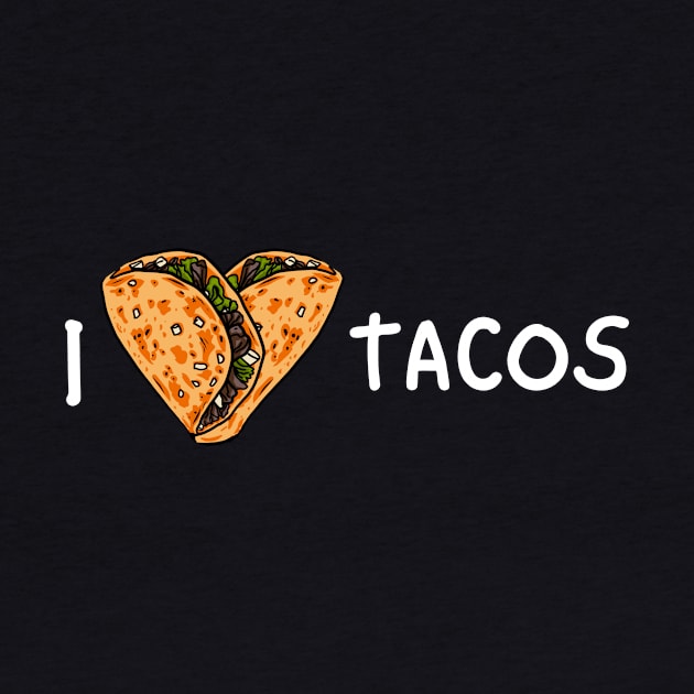 I Love Tacos by DesignArchitect